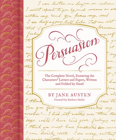 Persuasion The Complete Novel Featuring the Characters Letters and Papers Written and Folded by Hand