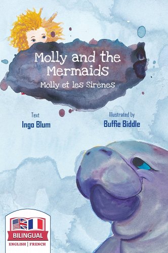 Molly and the Mermaids - Molly et les sirènes: Bilingual Children's Picture Book in English-French