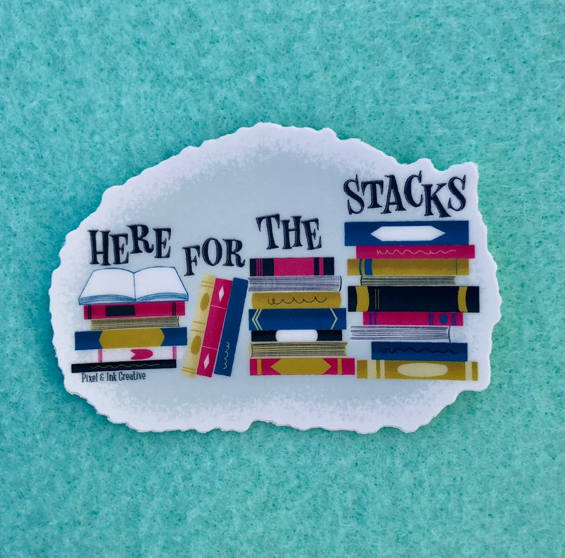 Pixel & Ink Creative - Here For The Stacks sticker
