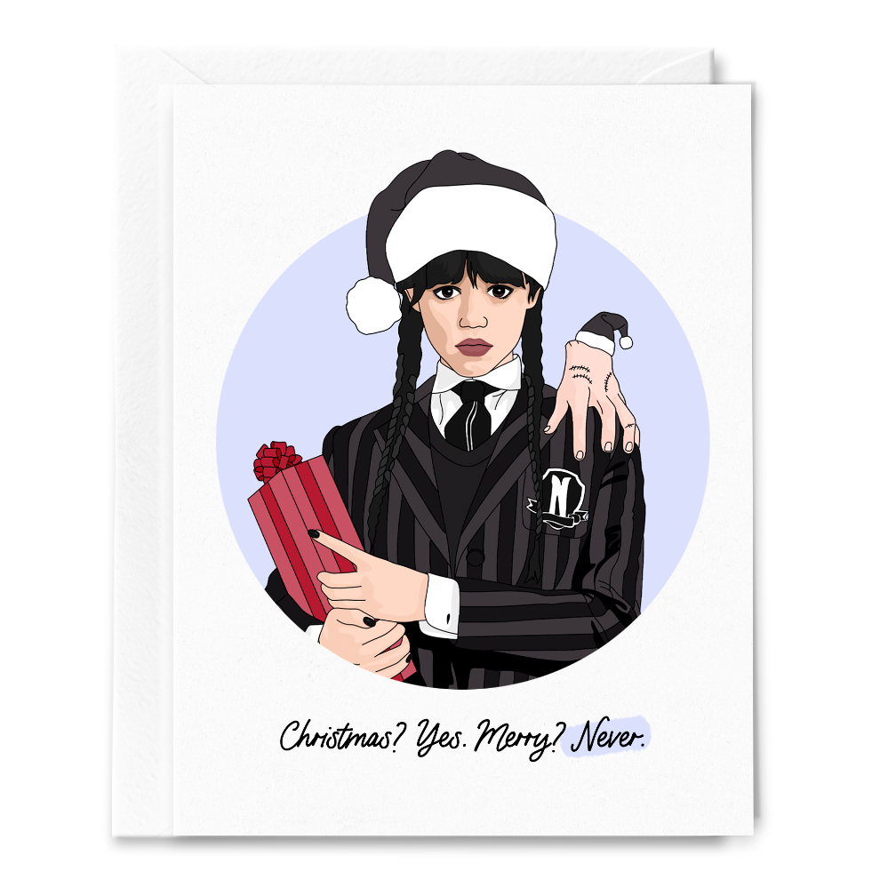 Sammy Gorin LLC - Christmas? Yes. Merry? Never. Wednesday Addams Card