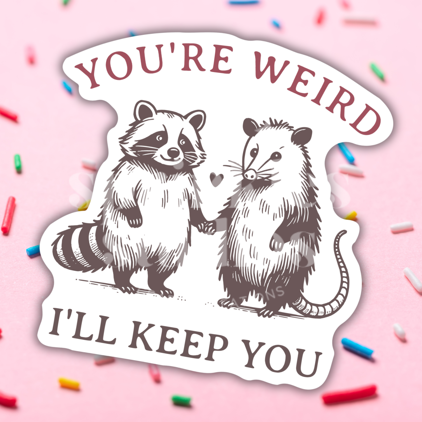 Sprinkles Studios - You’re Weird Vinyl Sticker