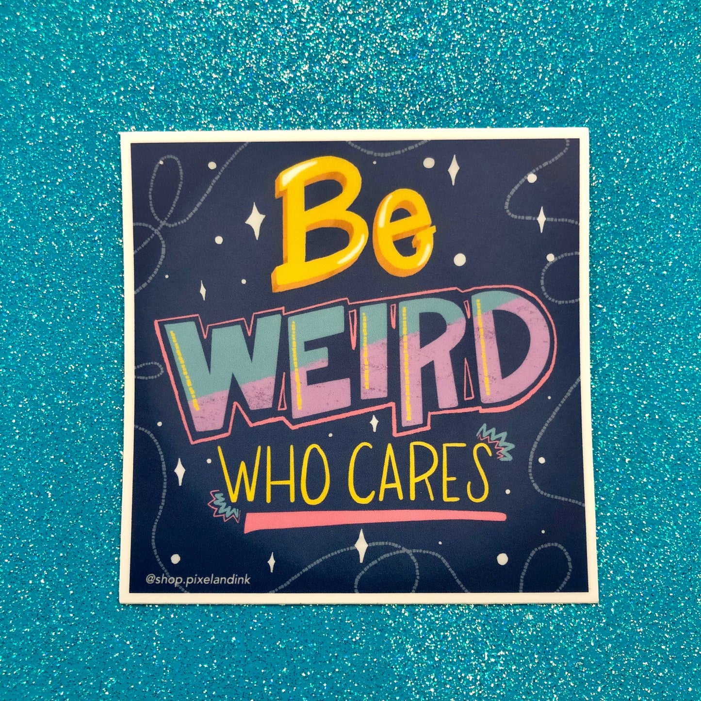 Pixel & Ink Creative - Be Weird sticker