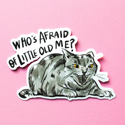 Amy Hartelust Art and Illustration - Who's Afraid of Little Old Me Vinyl Sticker