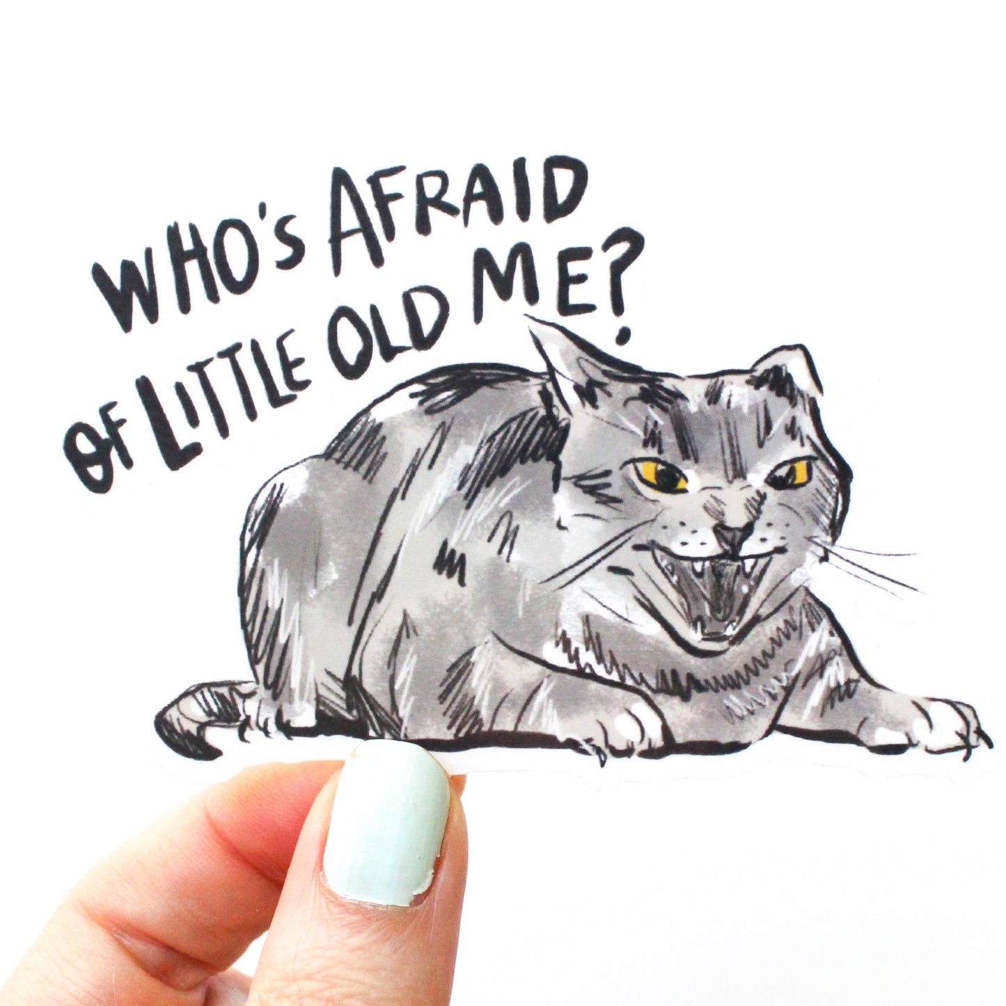 Amy Hartelust Art and Illustration - Who's Afraid of Little Old Me Vinyl Sticker