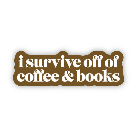 Big Moods - "I survive off of coffee & books" Text Sticker