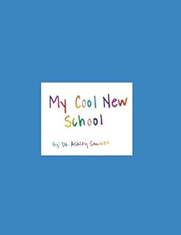 My Cool New School: A Book for Children Returning to School during a Pandemic