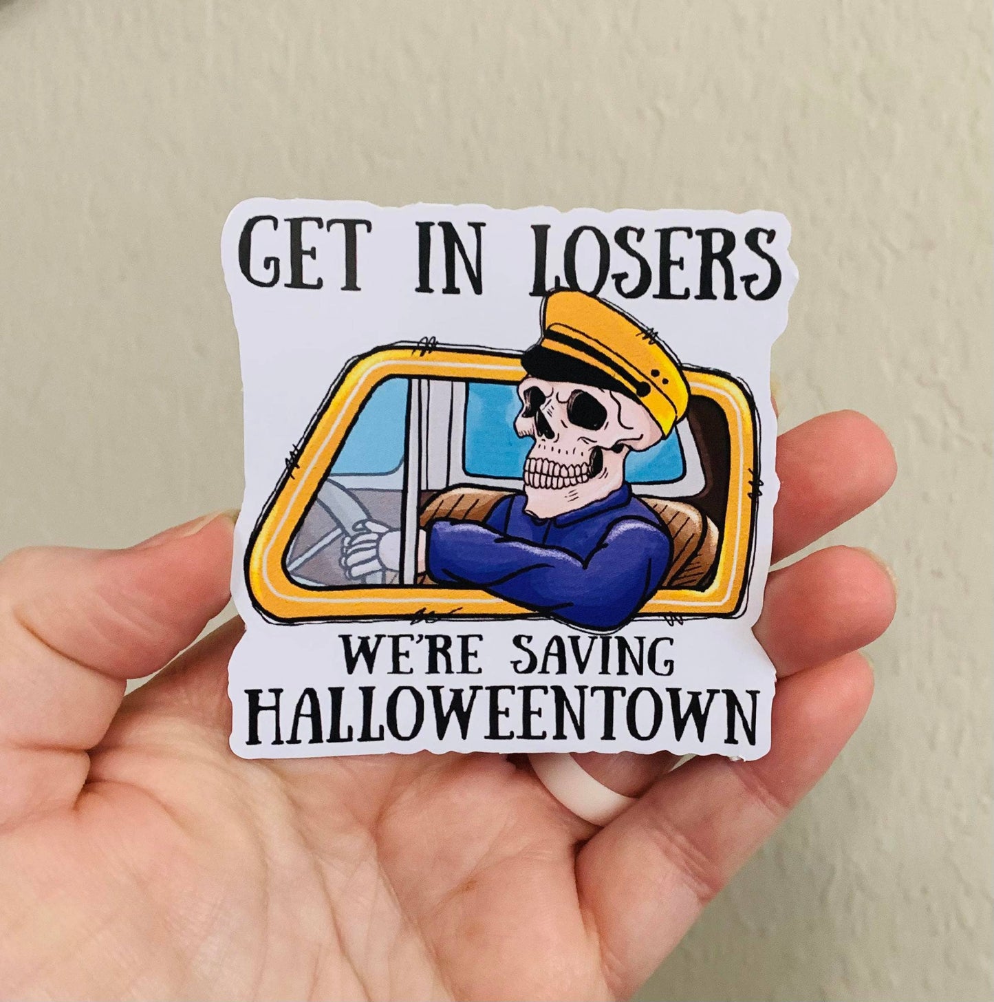 Oily Graphic Creations - Get In Losers-Halloweentown Sticker/Magnet: Glossy Vinyl