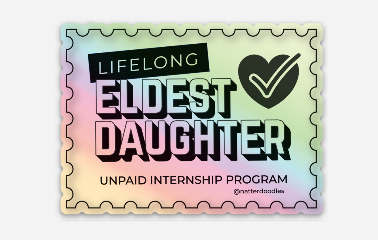 NatterDoodle - Eldest Daughter Unpaid Internship Program Funny Holo Sticker