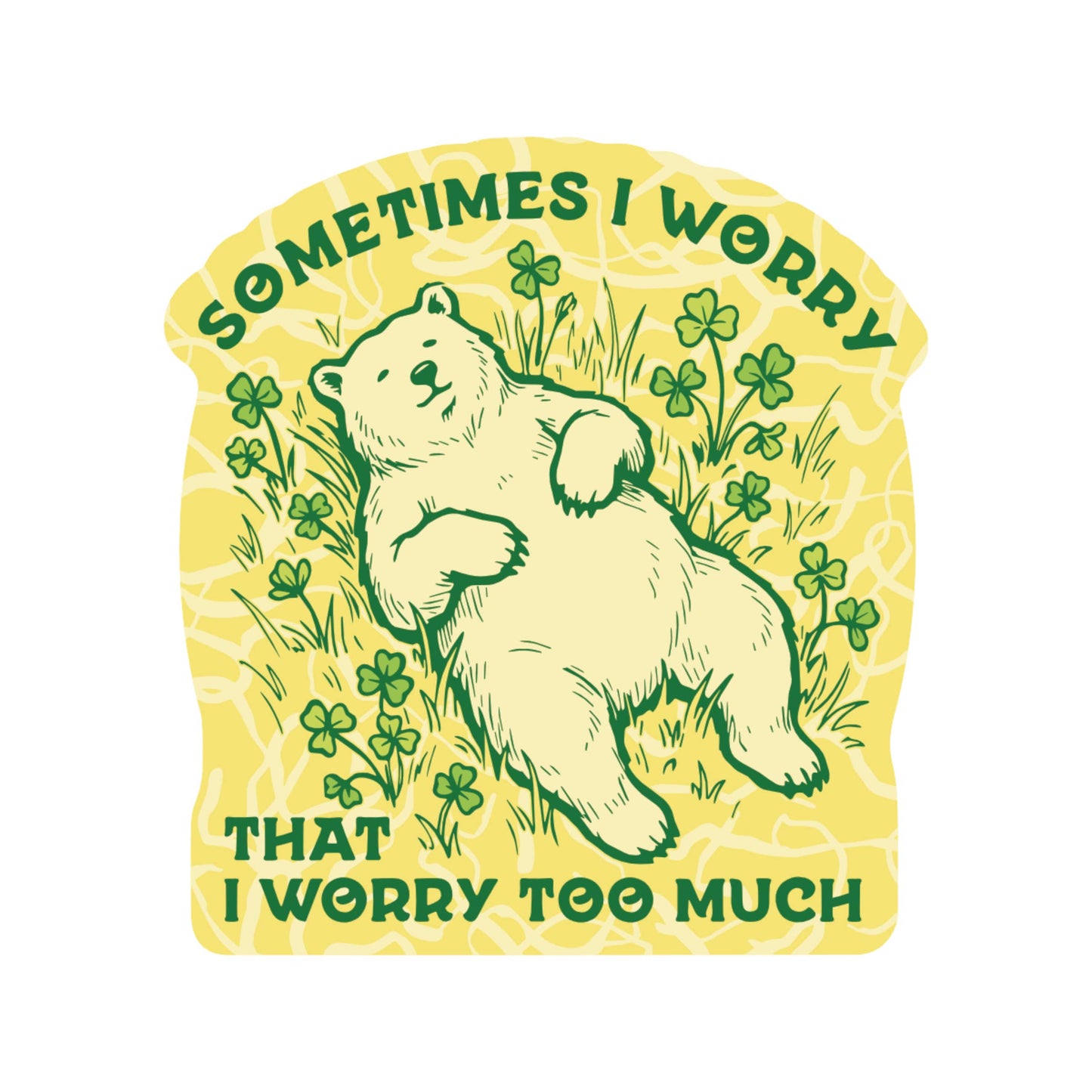 Juju and Moxie - Worry Too Much Funny Bear Cub High Quality Vinyl Sticker