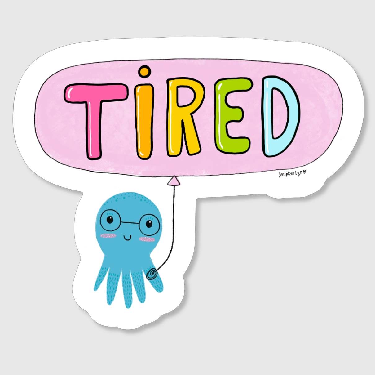 Jenipher Lyn / Nightly Doodles - Honest Octopus - Tired Mom, vinyl sticker