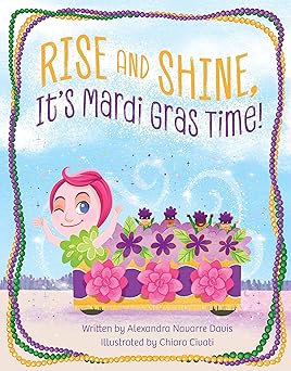 Rise and Shine, It's Mardi Gras Time!