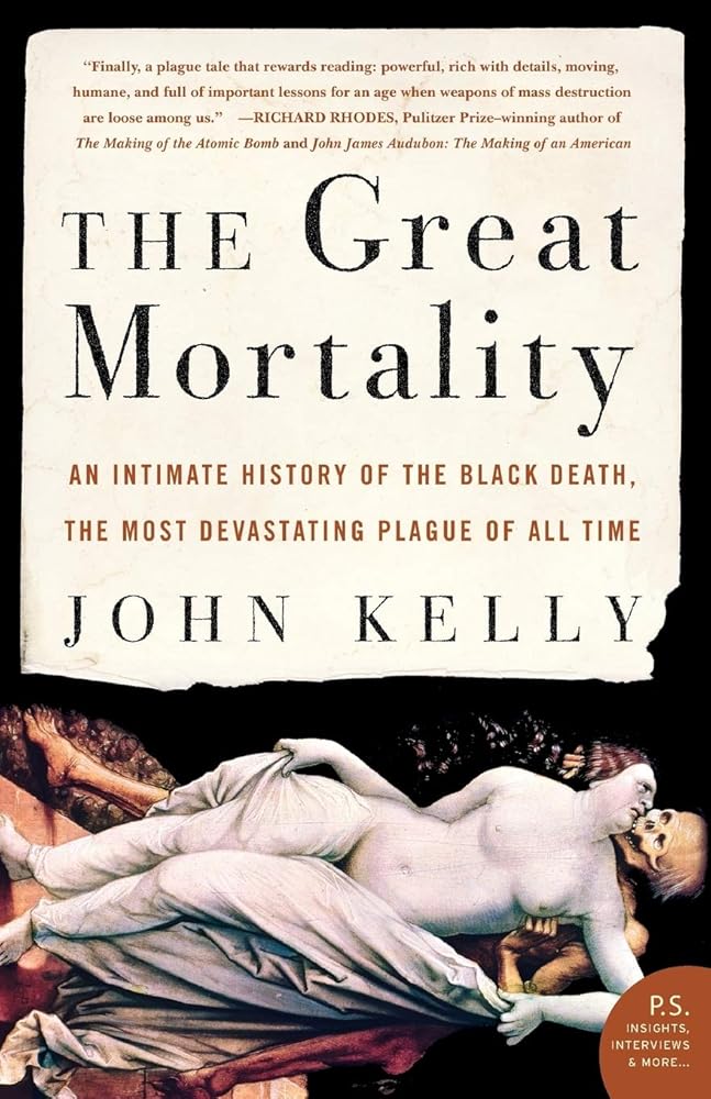 The Great Mortality: An Intimate History of the Black Death, the Most Devastating Plague of All Time cover image