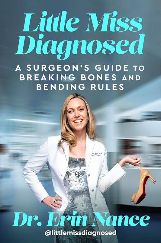 Little Miss Diagnosed: A Surgeon's Guide to Breaking Bones and Bending Rules―A Biography of Tragedy, Triumph, and the High-Stakes World of Modern Medicine cover image