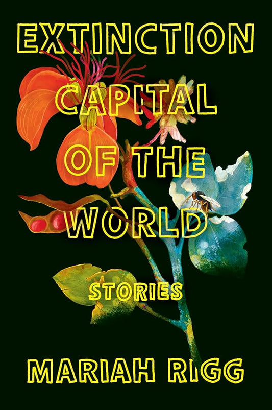 Extinction Capital of the World: Stories cover image