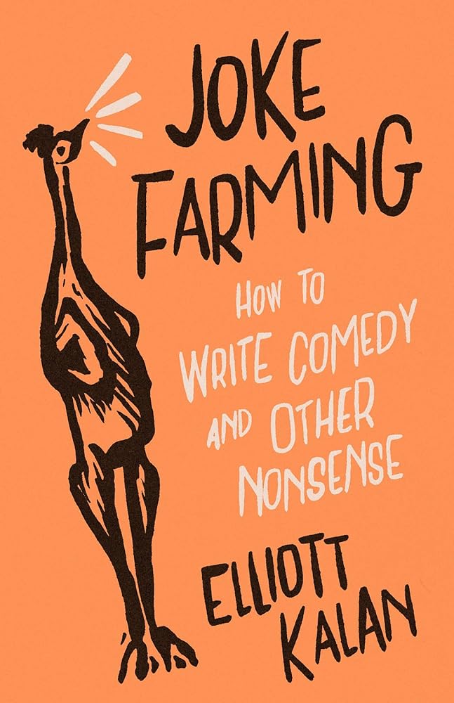 Joke Farming: How to Write Comedy and Other Nonsense cover image
