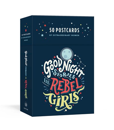 Good Night Stories for Rebel Girls : 50 Postcards of Women Creators, Leaders, Pioneers, Champions, and Warriors