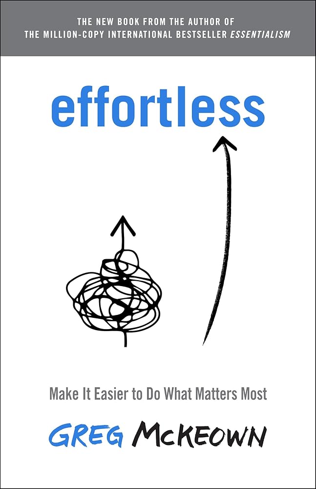 Effortless: Make It Easier to Do What Matters Most cover image