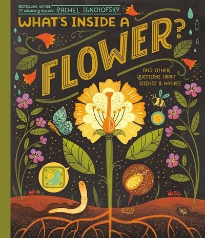 Whats Inside A Flower And Other Questions About Science & Nature