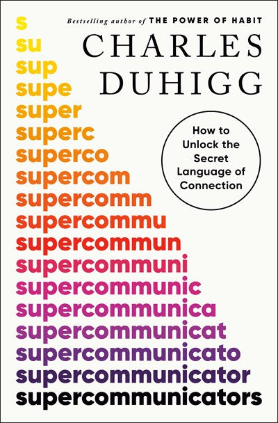 Supercommunicators How to Unlock the Secret Language of Connection