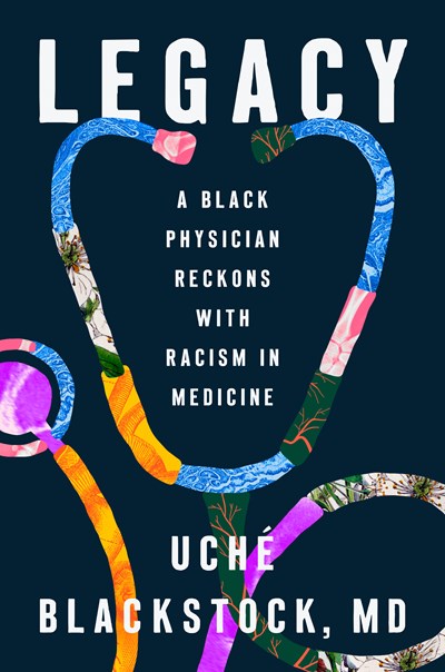 Legacy A Black Physician Reckons with Racism in Medicine