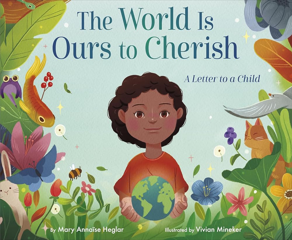 The World Is Ours to Cherish: A Letter to a Child cover image