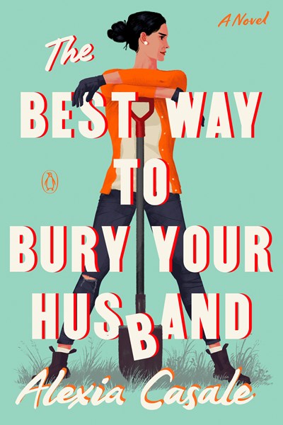 The Best Way to Bury Your Husband A Novel