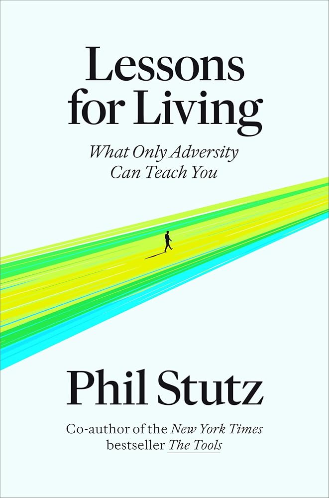 Lessons for Living: What Only Adversity Can Teach You cover image
