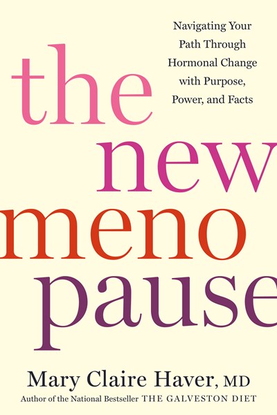 The New Menopause Navigating Your Path Through Hormonal Change with Purpose Power and Facts