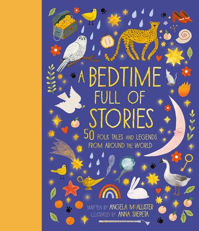 Bedtime Full of Stories: 50 Folktales and Legends from Around the World