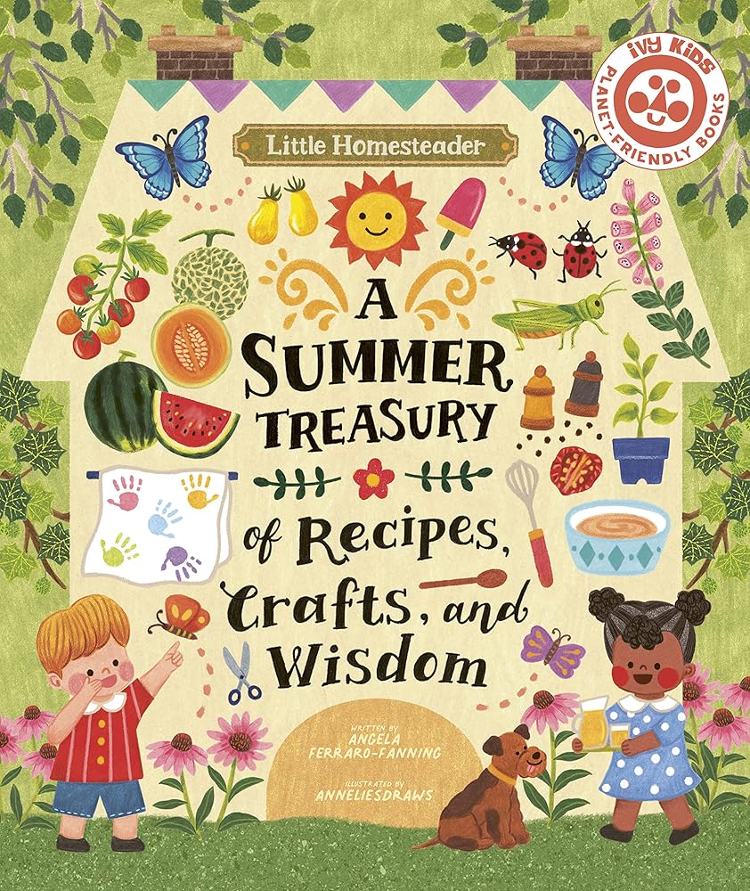 Little Homesteader: A Summer Treasury of Recipes, Crafts, and Wisdom cover image