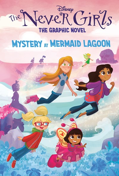 Mystery at Mermaid Lagoon Disney The Never Girls Graphic Novel 1