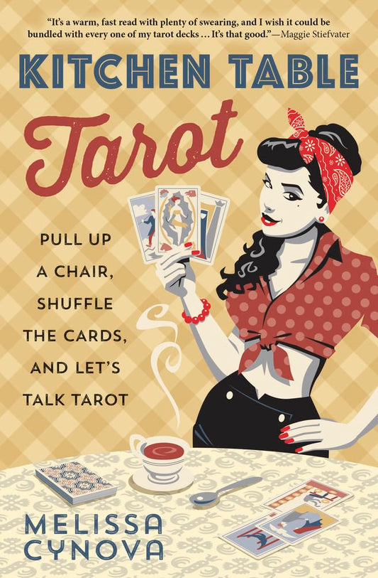 Kitchen Table Tarot: Pull Up a Chair, Shuffle the Cards, and Let's Talk Tarot cover image