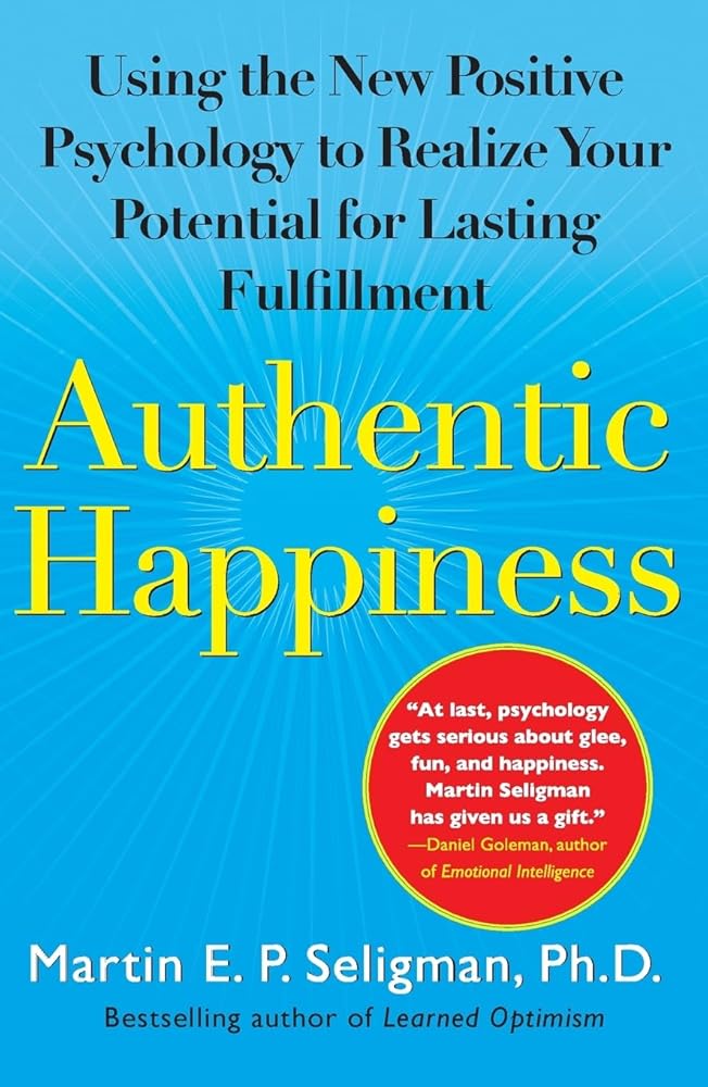 Authentic Happiness: Using the New Positive Psychology to Realize Your Potential for Lasting Fulfillment cover image
