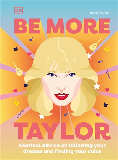 Be More Taylor Swift Fearless advice on following your dreams and finding your voice
