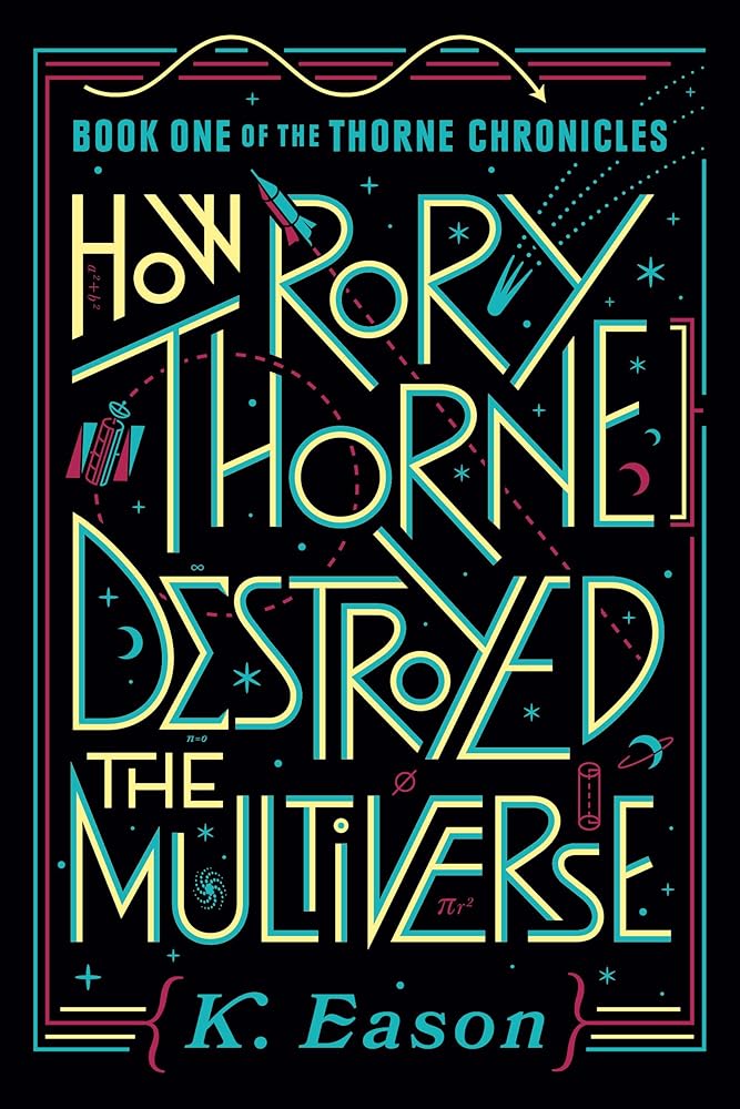 How Rory Thorne Destroyed the Multiverse (The Thorne Chronicles) cover image