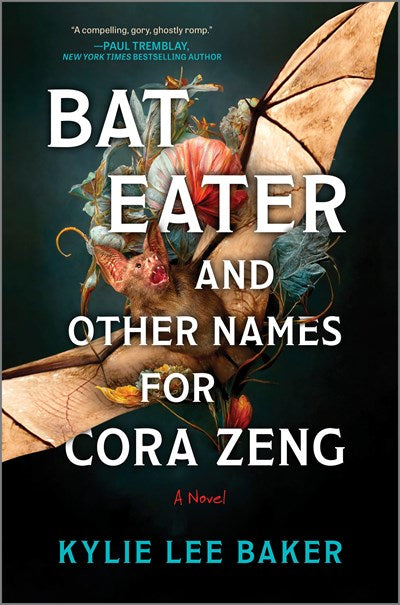 Bat Eater and Other Names for Cora Zeng: A Darkly Funny, Gory, and Ghostly Horror Novel (Original)