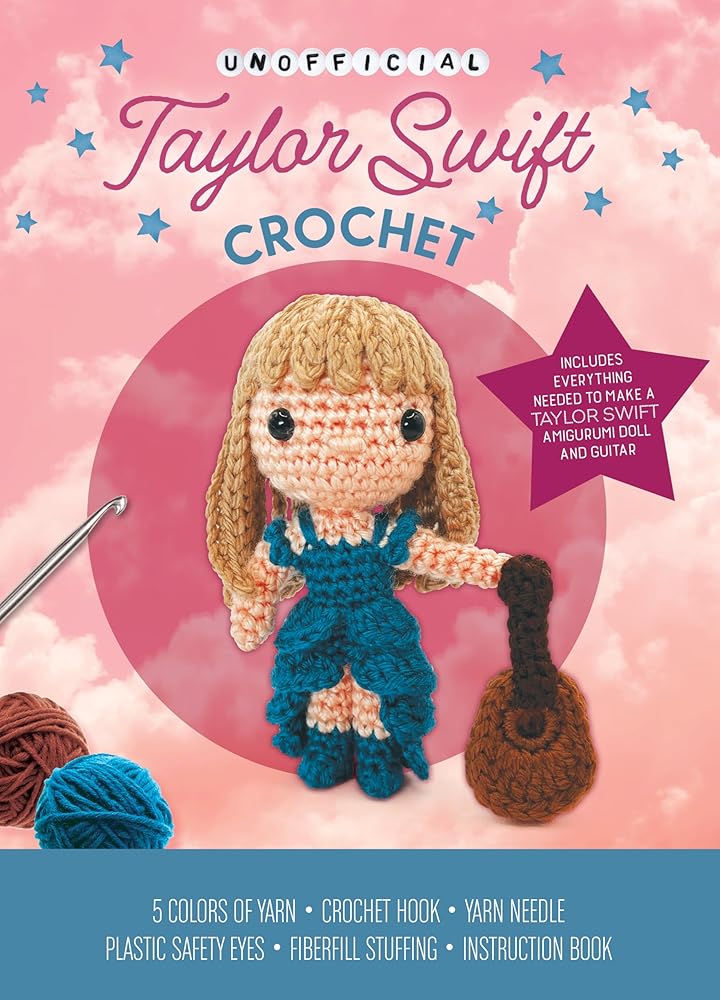 Unofficial Taylor Swift Book and Crochet Kit: Includes Everything Needed to Make a Taylor Swift Amigurumi Doll and Guitar – 5 Colors of Yarn, Crochet ... Book (Unofficial Personality Crochet Kits) cover image