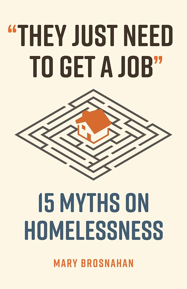 "They Just Need to Get a Job": 15 Myths on Homelessness (Myths Made in America) cover image