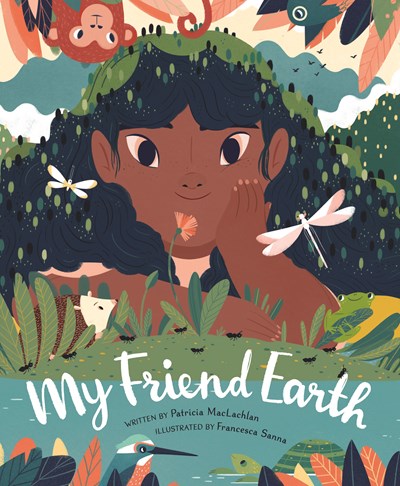 My Friend Earth: (Earth Day Books with Environmentalism Message for Kids, Saving Planet Earth, Our Planet Book)