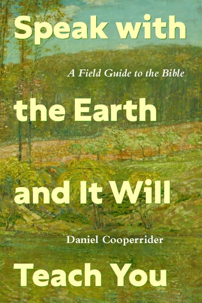 Speak with the Earth and It Will Teach You: A Field Guide to the Bible cover image