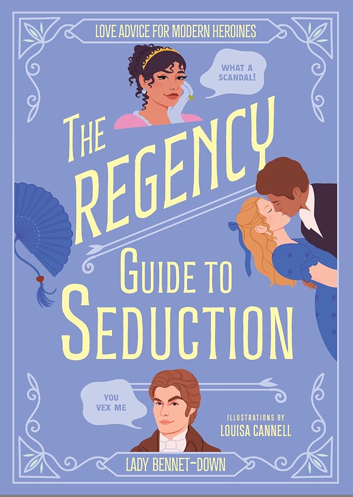 The Regency Guide to Seduction: Love Advice for Modern Heroines cover image