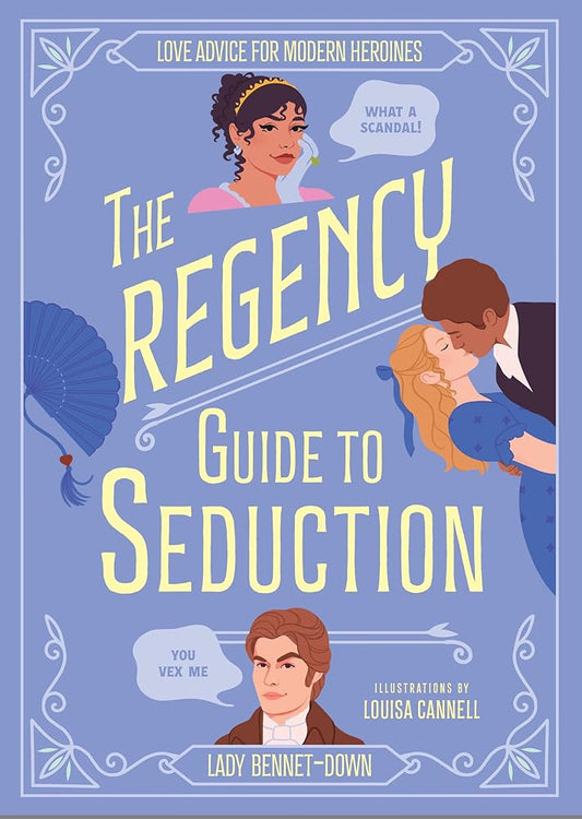 The Regency Guide to Seduction: Love Advice for Modern Heroines cover image