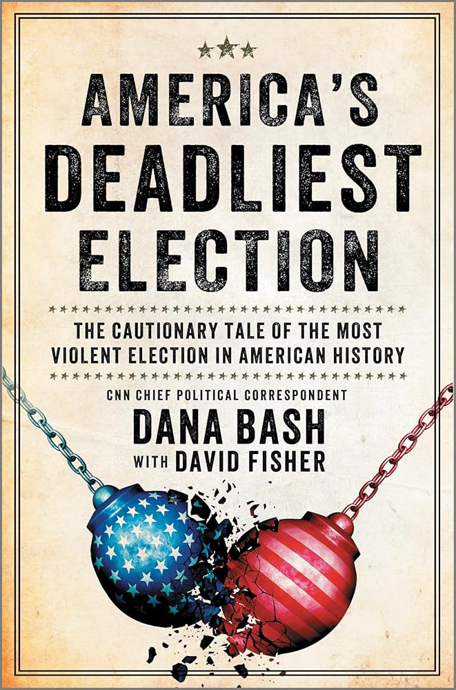 America's Deadliest Election: The Cautionary Tale of the Most Violent Election in American History cover image