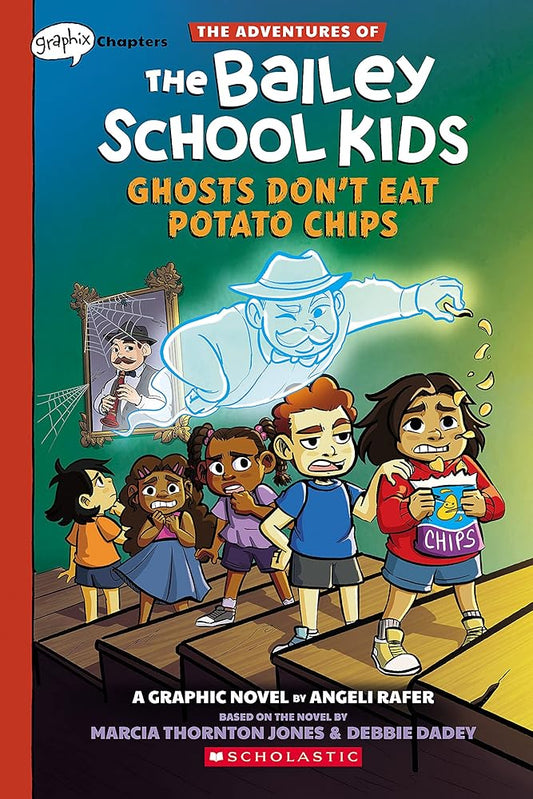 Ghosts Don't Eat Potato Chips: A Graphix Chapters Book (The Adventures of the Bailey School Kids #3) cover image