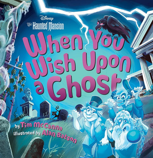 When You Wish Upon a Ghost: Disney's The Haunted Mansion (Disney the Haunted Mansion) cover image
