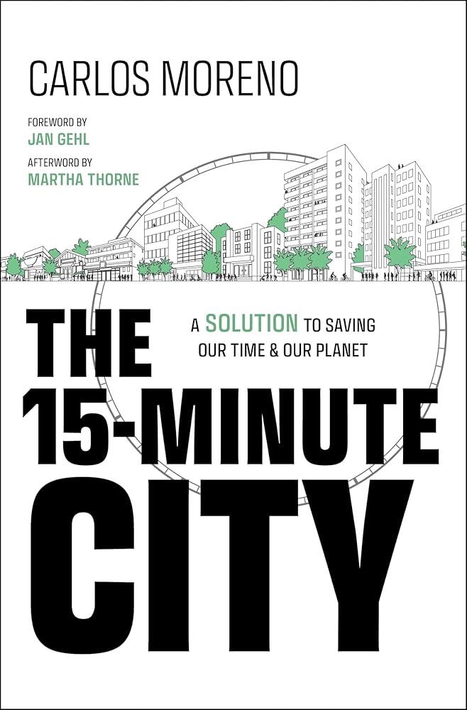 The 15-Minute City: A Solution to Saving Our Time and Our Planet cover image