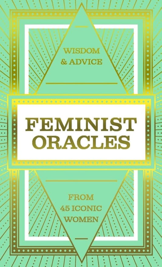 Feminist Oracles (Mini Deck): Wisdom & advice from 45 iconic women cover image