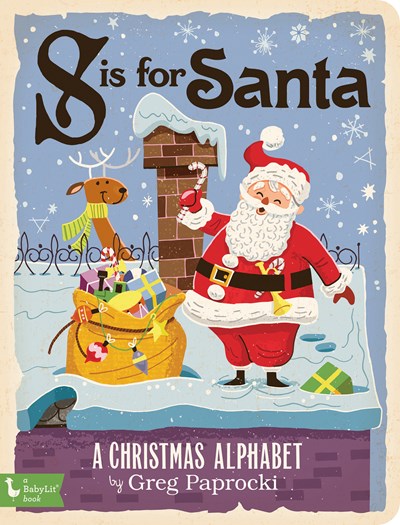 S Is for Santa : A Christmas Alphabet