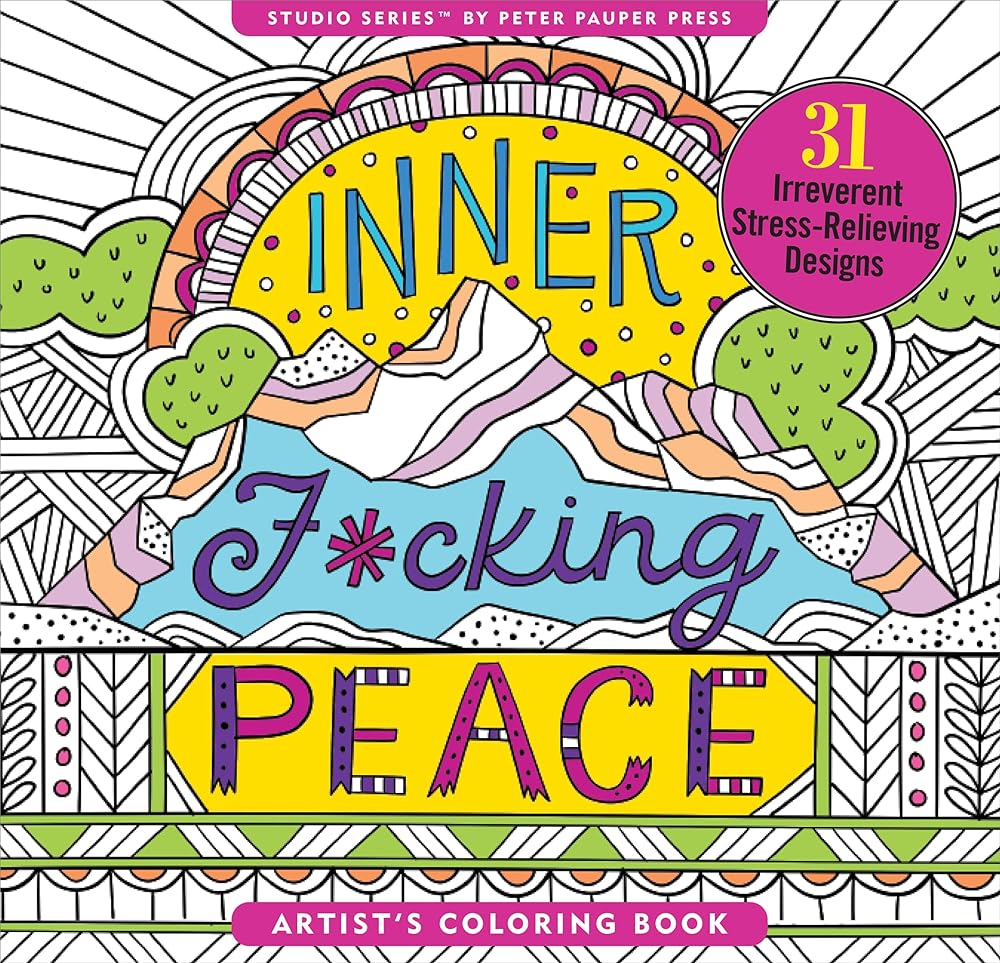 Inner Fucking Peace Adult Coloring Book (31 stress-relieving designs. Micro-perforated pages are easy to remove!) (Artist's Coloring Books) cover image