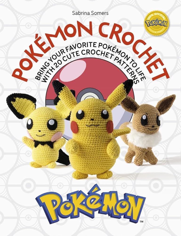 Pokémon Crochet: Bring your favorite Pokémon to life with 20 cute crochet patterns cover image